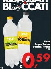 Offerta per Decò - Acqua Tonica Classica/Lemon a 0,59€ in Decò