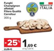 Offerta per Carrefour - Funghi Champignon Affettati Filiera Qualità a 1,69€ in Carrefour Ipermercati