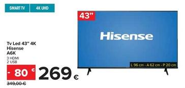 Offerta per Hisense - Tv Led 43" 4k A6K a 269€ in Carrefour Ipermercati