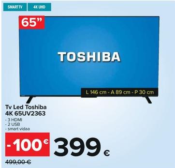 Offerta per Toshiba - Tv Led 4k 65UV2363 a 399€ in Carrefour Ipermercati