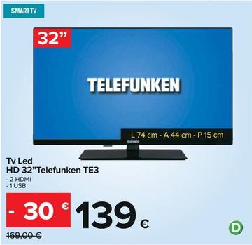 Offerta per Telefunken - Tv Led Hd 32" TE3 a 139€ in Carrefour Ipermercati