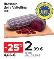 Offerta per Valtellina - Bresaola Della IGP a 2,99€ in Carrefour Market