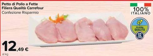 Offerta per Carrefour - Petto Di Pollo A Fette Filiera Qualità a 12,49€ in Carrefour Market
