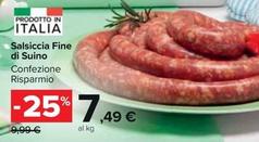 Offerta per Salsiccia Fine Di Suino a 7,49€ in Carrefour Market