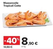 Offerta per Mazzancolle Tropicali Cotte a 8,9€ in Carrefour Market