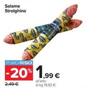Offerta per Salame Strolghino a 1,99€ in Carrefour Market