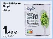 Offerta per Simpl - Piselli Finissimi a 1,49€ in Carrefour Market