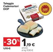Offerta per Cademartori - Taleggio DOP a 1,19€ in Carrefour Market