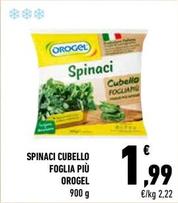 Offerta per Orogel - Spinaci Cubello Foglia Piu a 1,99€ in Conad City