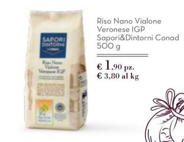 Offerta per Conad - Riso Nano Vialone Veronese IGP Sapori&Dintorni  a 1,9€ in Conad