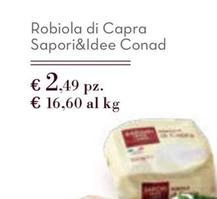 Offerta per Sapori&Idee Conad - Robiola Di Capra  a 2,49€ in Conad
