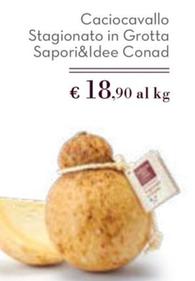 Offerta per  Sapori&Idee Conad - Caciocavallo Stagionato In Grotta a 18,9€ in Conad Superstore
