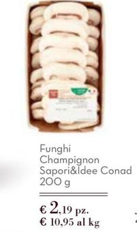 Offerta per Sapori&Idee Conad - Funghi Champignon  a 2,19€ in Spesa Facile