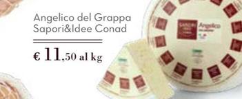 Offerta per Conad - Angelico Del Grappa Sapori&Idee a 11,5€ in Spesa Facile
