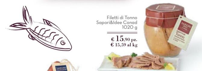 Offerta per Conad - Filetti Di Tonno Sapori&Idee  a 15,9€ in Sapori & Dintorni