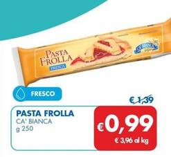 Offerta per Ca' Bianca - Pasta Frolla a 0,99€ in MD
