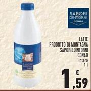 Offerta per  Sapori&Dintorni - Latte Prodotto Di Montagna a 1,59€ in Conad