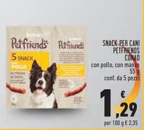 Offerta per Conad - Snack Per Cani Petfriends a 1,29€ in Conad