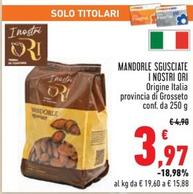 Offerta per I Nostri Ori - Mandorle Sgusciate a 3,97€ in Conad