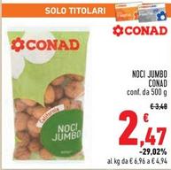 Offerta per Conad - Noci Jumbo a 2,47€ in Conad