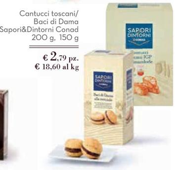 Offerta per Conad - Sapori&Dintorni Cantucci Toscani/Baci Di Dama a 2,79€ in Conad
