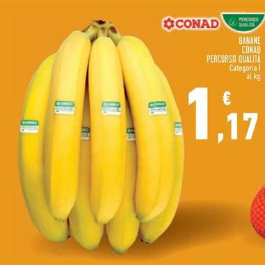 Offerta per Conad - Banane Percorso Qualità a 1,17€ in Conad City