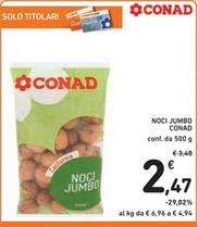 Offerta per Conad - Noci Jumbo  a 2,47€ in Spazio Conad