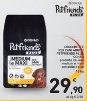 Offerta per Conad - Pet Friends Crocchette Per Cani Adulti Plus  a 29,9€ in Spazio Conad