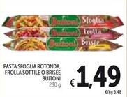 Offerta per Buitoni - Pasta Sfoglia Rotonda, Frolla Sottile O Brisée a 1,49€ in Spazio Conad