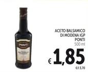 Offerta per Ponti - Aceto Balsamico Di Modena IGP a 1,85€ in Spazio Conad