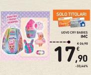 Offerta per Imc - Uovo Cry Babies a 17,9€ in Spazio Conad