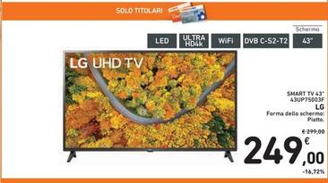 Offerta per Lg - Smart Tv 43" 43UP75003F a 249€ in Spazio Conad