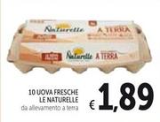 Offerta per Le Naturelle - Uova Fresche a 1,89€ in Spazio Conad