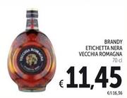 Offerta per Vecchia Romagna - Brandy Etichetta Nera a 11,45€ in Spazio Conad