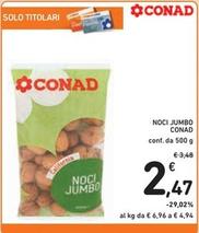 Offerta per Conad - Noci Jumbo a 2,47€ in Spazio Conad