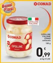 Offerta per Conad - Cipolline Italiane a 0,99€ in Spazio Conad