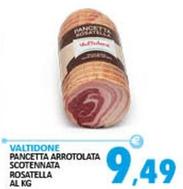 Offerta per Valtidone - Pancetta Arrotolata Scotennata Rosatella a 9,49€ in Rosa Cash