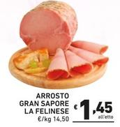 Offerta per La Felinese - Arrosto Gran Sapore a 1,45€ in Ok Market