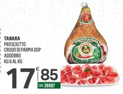 Offerta per Tanara - Prosciutto Crudo Di Parma DOP Addobbo a 17,85€ in Tutto Risparmio Cash&Carry