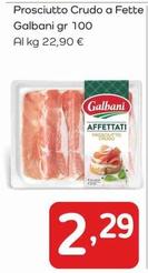 Offerta per Galbani - Prosciutto Crudo A Fette a 2,29€ in Famila Market