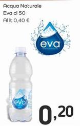 Offerta per Eva - Acqua Naturale a 0,2€ in Famila Market