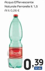 Offerta per Ferrarelle - Acqua Effervescente Naturale a 0,39€ in Famila Market
