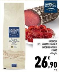 Offerta per Sapori&Dintorni  - Bresaola Della Valtellina I.G.P. a 26,9€ in Conad