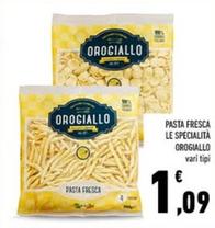 Offerta per Orogiallo - Pasta Fresca Le Specialità a 1,09€ in Conad