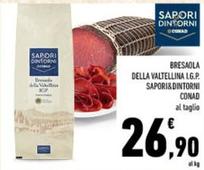 Offerta per Conad - Sapori&Dintorni Bresaola Della Valtellina I.G.P. a 26,9€ in Conad