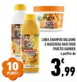 Offerta per Garnier - Linea Shampoo Balsamo E Maschera Hair Food Fructis a 3,99€ in Conad
