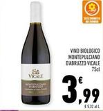 Offerta per  Vicale - Vino Biologico Montepulciano D'Abruzzo a 3,99€ in Conad