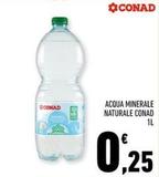 Offerta per Conad - Acqua Minerale Naturale a 0,25€ in Conad
