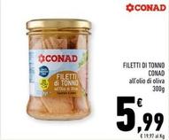 Offerta per  Conad - Filetti Di Tonno  a 5,99€ in Conad