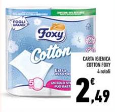 Offerta per Foxy - Carta Igienica Cotton a 2,49€ in Conad City